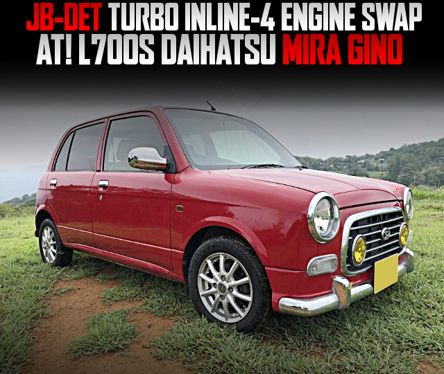 JB-DET TURBO INLINE-4 ENGINE swapped L700S DAIHATSU MIRA GINO of AT.