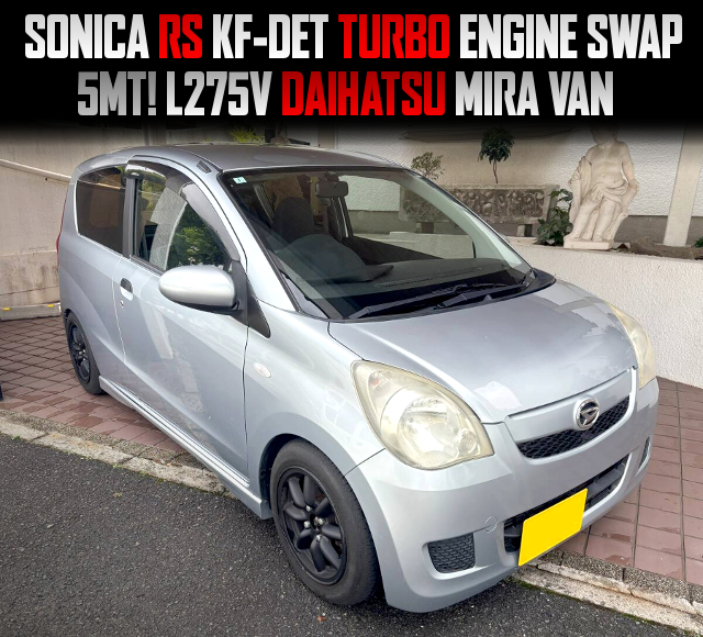 SONICA RS KF-DET TURBO ENGINE swapped L275V DAIHATSU MIRA VAN of 5MT.