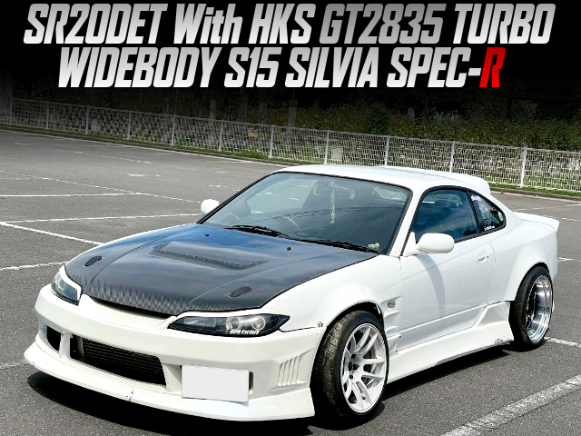 SR20DET With HKS GT2835 TURBO in the WIDEBODY S15 SILVIA SPEC-R.