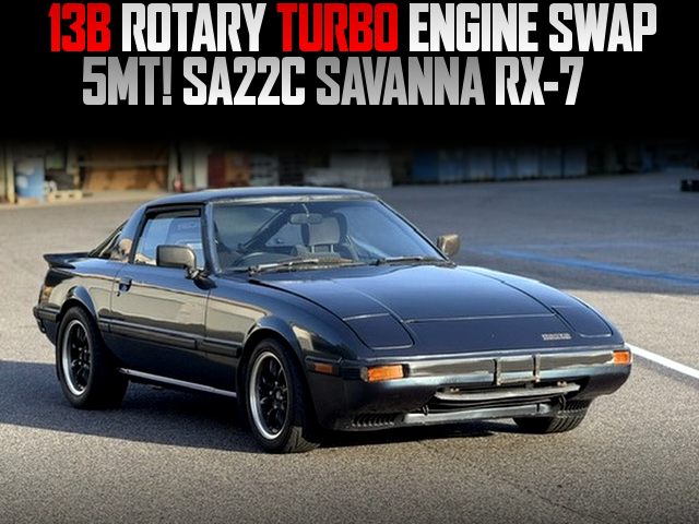 13B ROTARY TURBO ENGINE swapped SA22C SAVANNA RX-7 of 5MT.