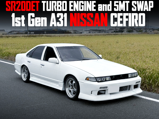 SR20DET TURBO ENGINE and 5MT swapped 1st Gen A31 NISSAN CEFIRO.