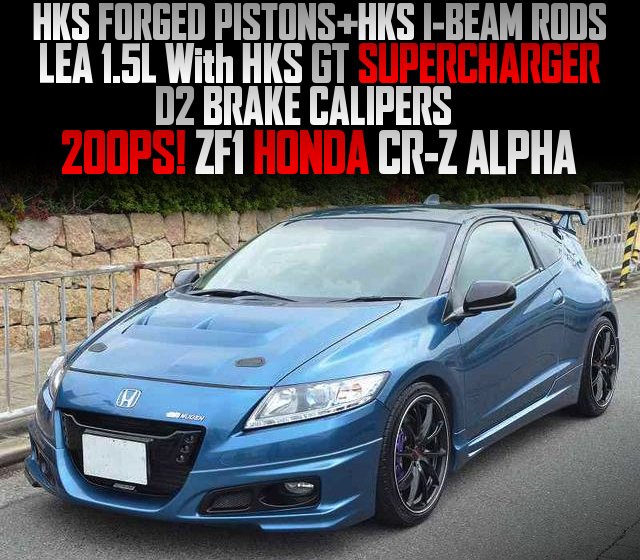 LEA 1.5L With HKS GT SUPERCHARGER in the ZF1 HONDA CR-Z ALPHA.
