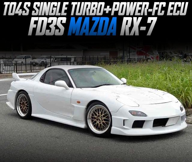 TO4S SINGLE TURBO and POWER-FC ECU in the FD3S MAZDA RX-7.