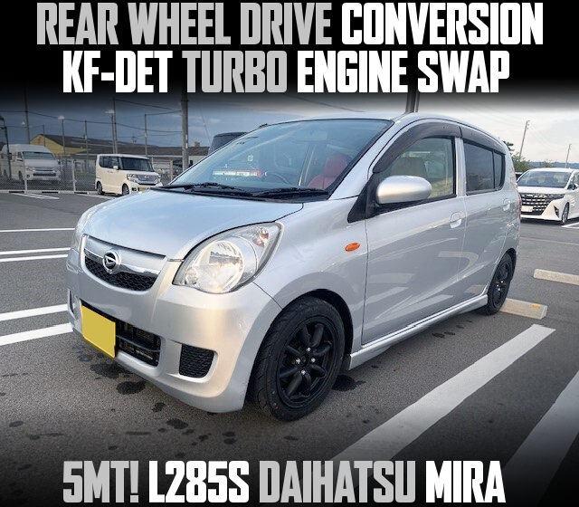 REAR WHEEL DRIVE CONVERSION, KF-DET TURBO ENGINE SWAP, in the L285S DAIHATSU MIRA of 5MT.