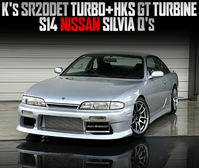 K'S SR20DET TURBO With HKS GT TURBINE, in the S14 NISSAN SILVIA Q'S.