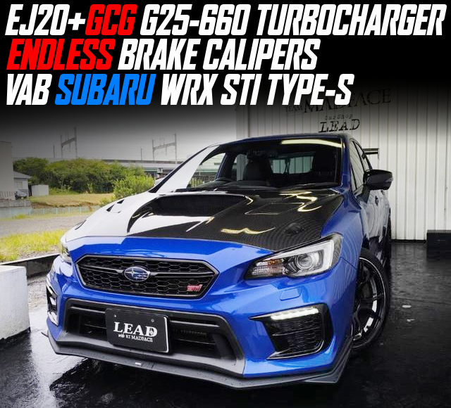 EJ20改GCG製G25-660ターボ搭載！ECUTEKセッティング！ENDLESSブレーキ強化！VAB型スバルWRX STIタイプSの国内中古車を掲載