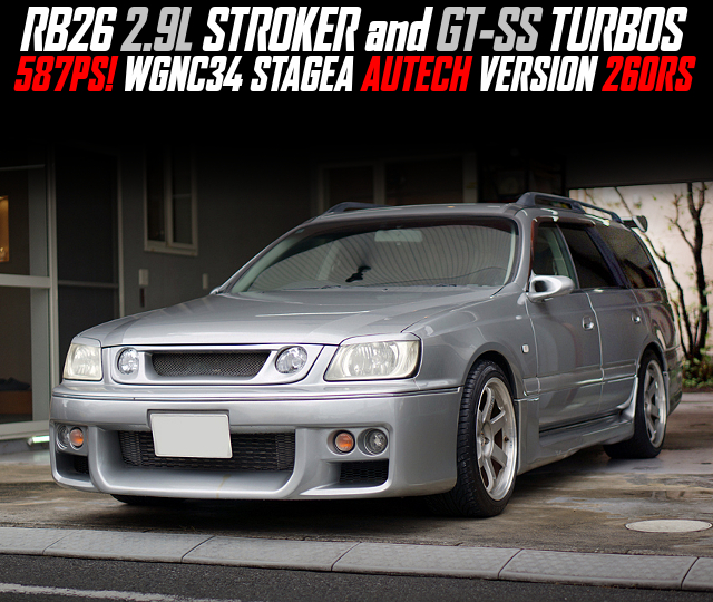 RB26 2.9L STROKER and GT-SS TURBOS in the WGNC34 STAGEA AUTECH VERSION 260RS.