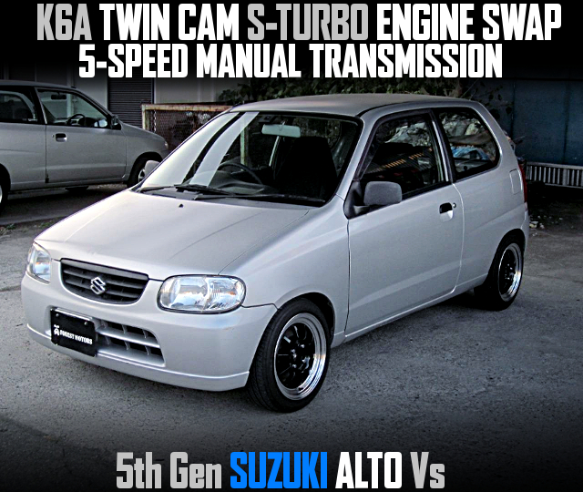 K6A TWIN CAM S-TURBO ENGINE swapped 5th Gen SUZUKI ALTO Vs of 5MT.