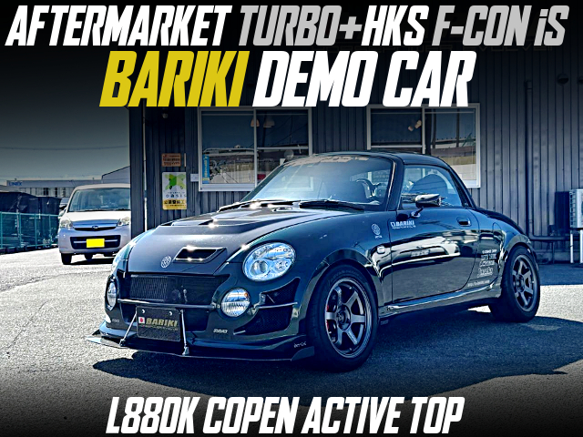 AFTERMARKET TURBO and HKS F-CON iS in the BARIKI DEMO CAR of L880K COPEN ACTIVE TOP.