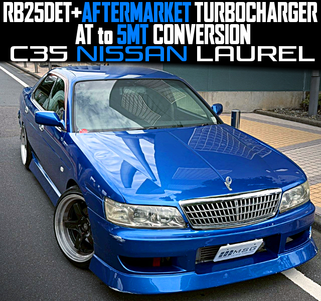 RB25DET With AFTERMARKET TURBOCHARGER, AT to 5MT CONVERSION, in the C35 NISSAN LAUREL.