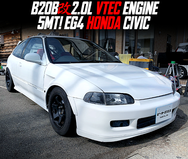 VTEC HEAD on the B20B 2.0L ENGINE installed EG4 HONDA CIVIC of 5MT.