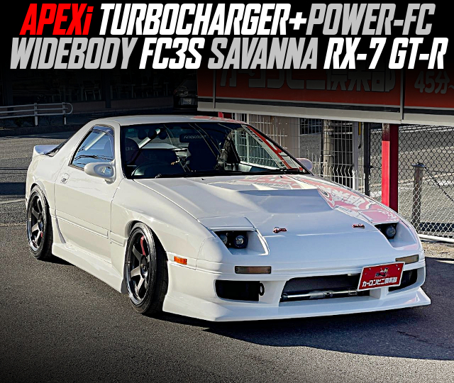 APEXi TURBOCHARGER and POWER-FC, in the WIDEBODY FC3S SAVANNA RX-7 GT-R.