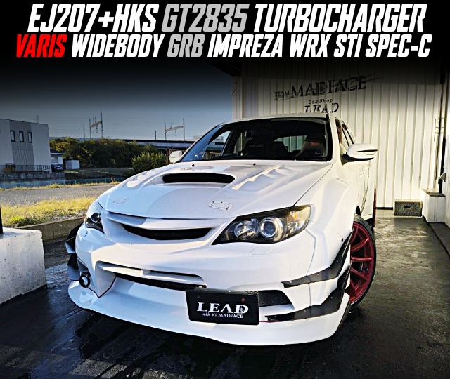 EJ207 With HKS GT2835 TURBOCHARGER in the VARIS WIDEBODY GRB IMPREZA WRX STI SPEC-C.