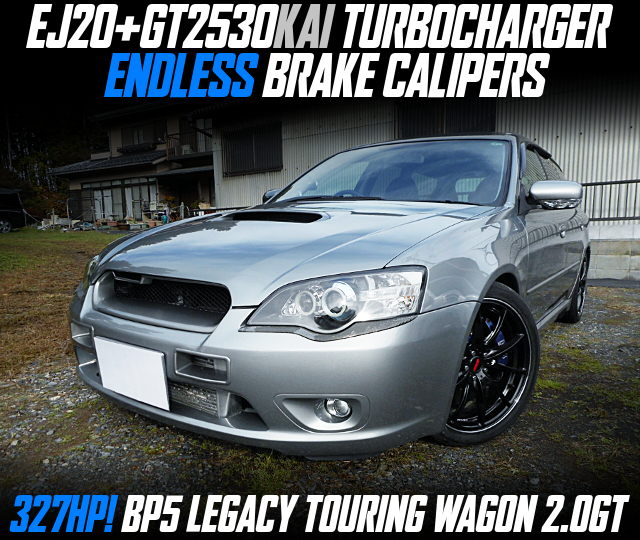 EJ20 With GT2530KAI TURBOCHARGER, ENDLESS BRAKE CALIPERS, in the BP5 LEGACY TOURING WAGON 2.0 GT.