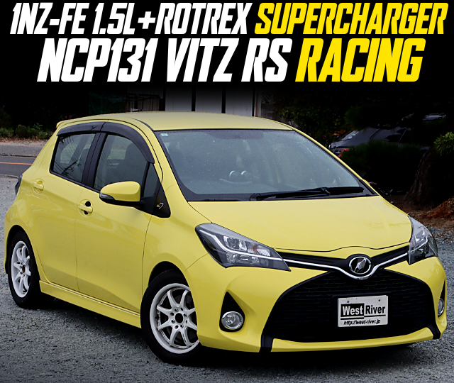1NZ-FE 1.5L With ROTREX SUPERCHARGER in the NCP131 VITZ RS RACING.