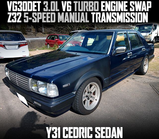 VG30DET 3.0L V6 TURBO ENGINE SWAP, Z32 5-SPEED MANUAL TRANSMISSION, in the Y31 CEDRIC SEDAN.