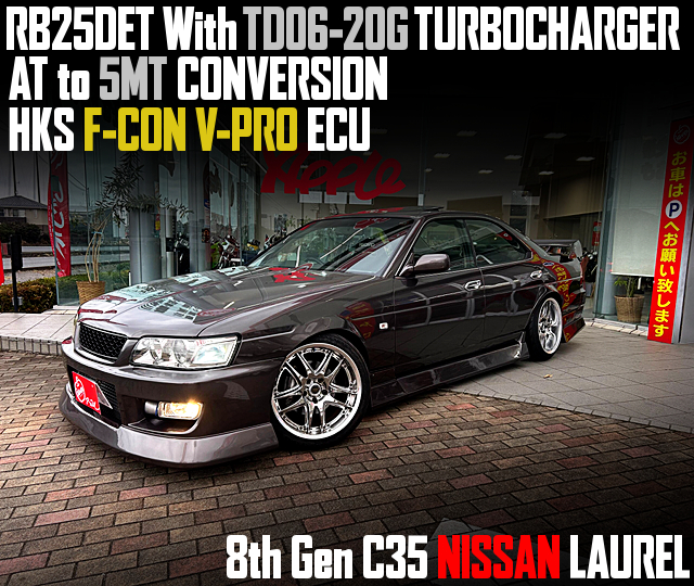 RB25DET With TD06-20G TURBOCHARGER, AT to 5MT CONVERSION, in the 8th Gen C35 NISSAN LAUREL.