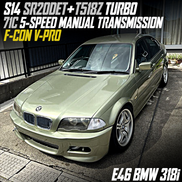 S14 SR20DET With T518Z TURBO, 71C 5-SPEED MANUAL TRANSMISSION, F-CON V-PRO, in the E46 BMW 318i.