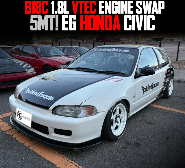 B18C 1.8L VTEC ENGINE swapped EG HONDA CIVIC of 5MT.