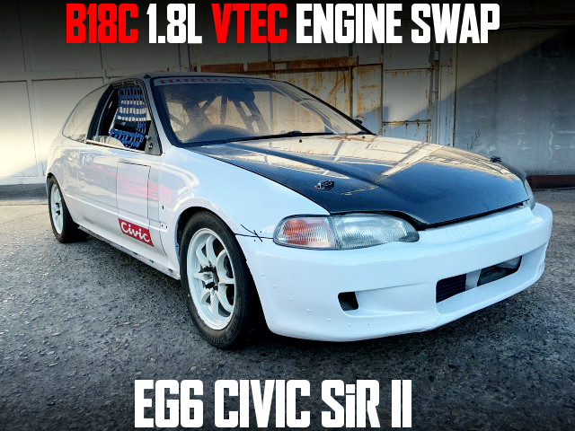 B18C 1.8L VTEC ENGINE swapped EG6 CIVIC SiR II.