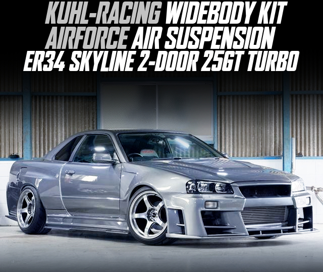 KUHL-RACING WIDEBODY KIT, AIRFORCE AIR SUSPENSION, in the ER34 SKYLINE 2-DOOR 25GT TURBO.
