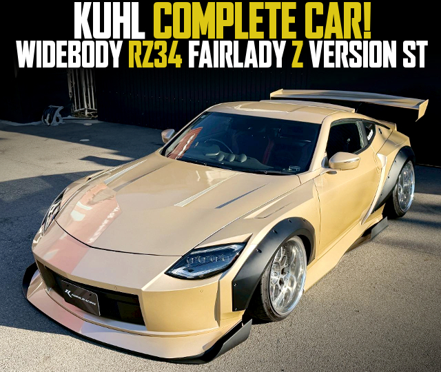 WIDEBODY RZ34 FAIRLADY Z VERSION ST of KUHL COMPLETE CAR.