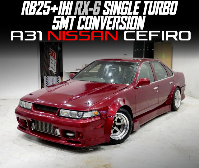 RB25 With IHI RX-6 SINGLE TURBO, 5MT CONVERSION, in the A31 NISSAN CEFIRO.