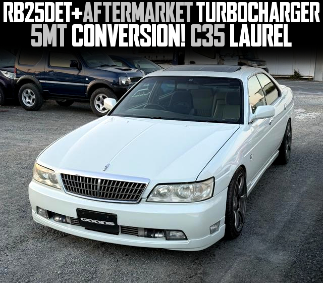 RB25DET With AFTERMARKET TURBOCHARGER, 5MT CONVERSION, in the C35 LAUREL.