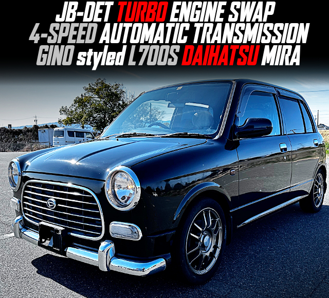 JB-DET TURBO ENGINE SWAP, 4-SPEED AUTOMATIC TRANSMISSION, in the GINO styled L700S DAIHATSU MIRA.
