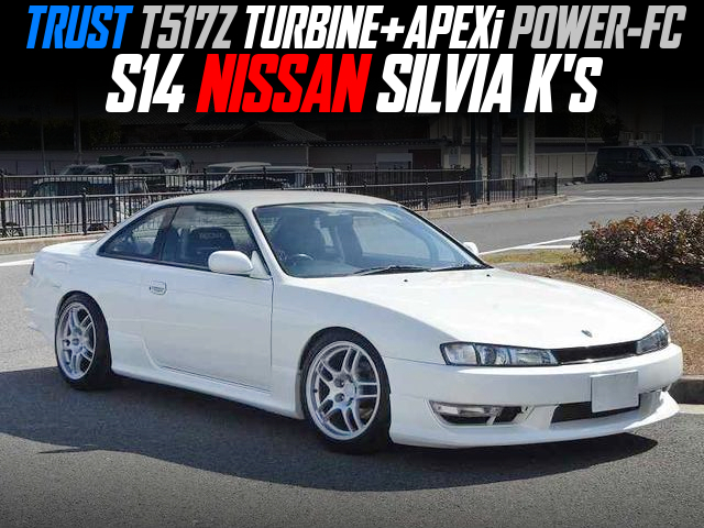 TRUST T517Z TURBINE and APEXi POWER-FC in the S14 NISSAN SILVIA K'S.