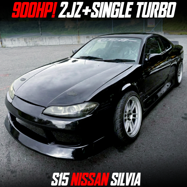 2JZ With SINGLE TURBO at 900HP, in the S15 SILVIA.