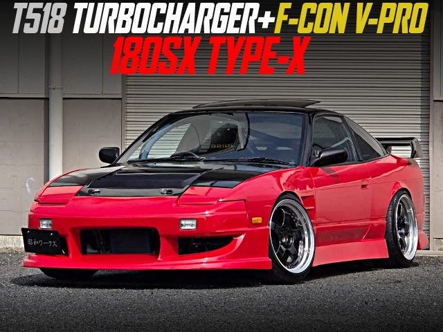T518 TURBOCHARGER+F-CON V-PRO in the 180SX TYPE-X.