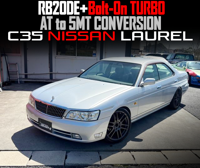 RB20DE+Bolt-On TURBO, AT to 5MT CONVERSION, in the C35 NISSAN LAUREL.