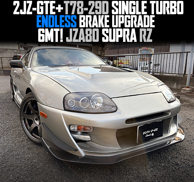 JZ-GTE With T78-29D SINGLE TURBO, ENDLESS BRAKE UPGRADE, in the JZA80 SUPRA RZ of 6MT.