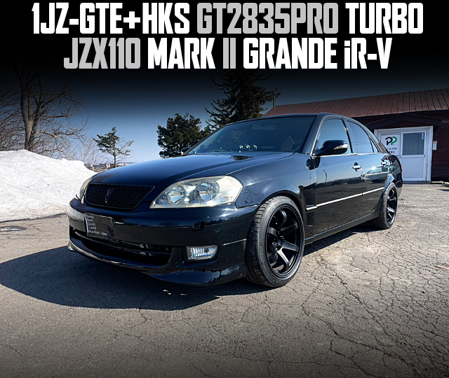 1JZ-GTE+HKS GT2835PRO TURBO in the JZX110 MARK II GRANDE iR-V.
