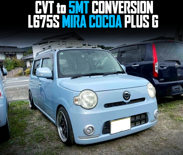 L675S MIRA COCOA PLUS G With CVT to 5MT CONVERSION.