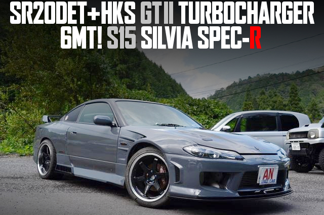 SR20DET+HKS GTII TURBOCHARGER in the S15 SILVIA SPEC-R of 6MT.