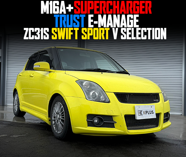 M16A With SUPERCHARGER and TRUST E-MANAGE, in the ZC31S SWIFT SPORT V SELECTION.