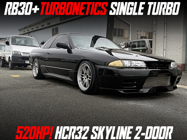 RB30+TURBONETICS SINGLE TURBO in the 520HP HCR32 SKYLINE 2-DOOR.