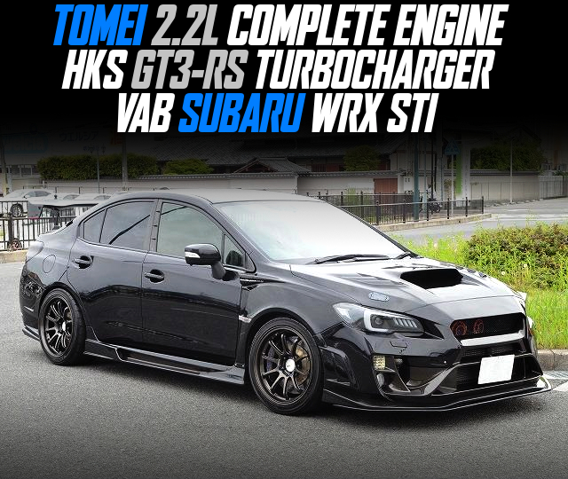 TOMEI 2.2L COMPLETE ENGINE and HKS GT3-RS TURBOCHARGER, in the VAB SUBARU WRX STI.