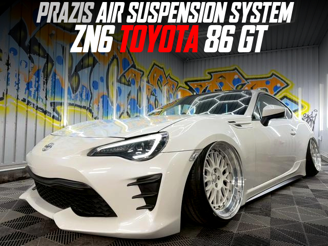 PRAZIS AIR SUSPENSION SYSTEM installed ZN6 TOYOTA 86 GT.