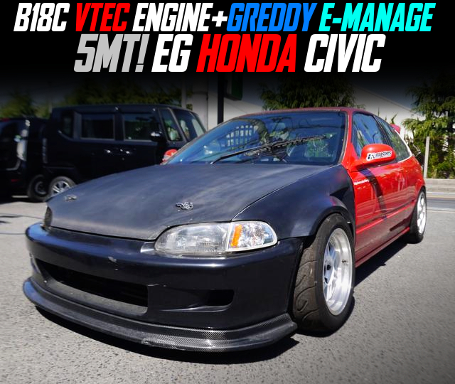 B18C VTEC ENGINE+GREDDY E-MANAGE in the EG HONDA CIVIC of 5MT.