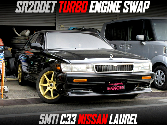 SR20DET TURBO ENGINE swapped C33 NISSAN LAUREL of 5MT.
