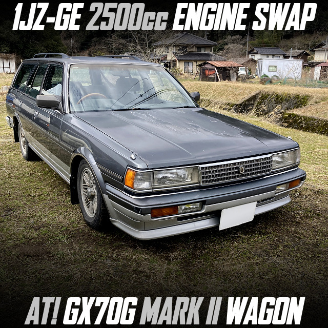 1JZ-GE 2500cc ENGINE swapped GX70G MARK II WAGON of AT.