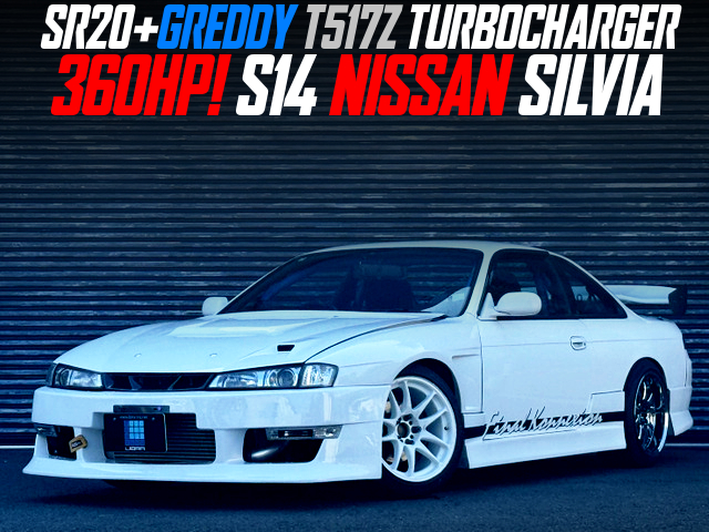 SR20+GREDDY T517Z TURBOCHARGER at 360HP in the S14 NISSAN SILVIA.