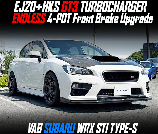 EJ20+HKS GT3 TURBOCHARGER, ENDLESS 4-POT Front Brake Upgrade, in the VAB SUBARU WRX STI TYPE-S.