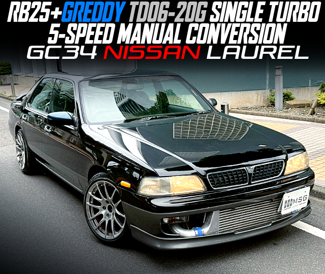RB25+GREDDY TD06-20G SINGLE TURBO, 5-SPEED MANUAL CONVERSION, in the GC34 NISSAN LAUREL.