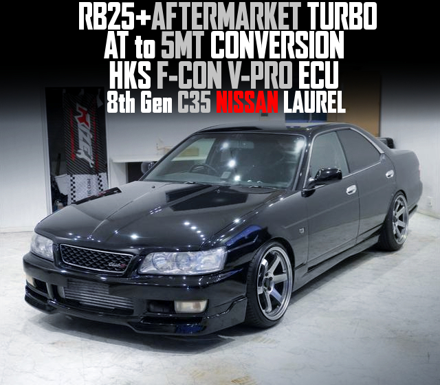 RB25+AFTERMARKET TURBO, AT to 5MT CONVERSION, HKS F-CON V-PRO ECU, in the 8th Gen C35 NISSAN LAUREL.