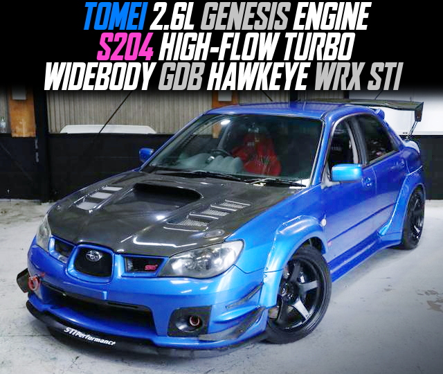 TOMEI 2.6L GENESIS ENGINE, S204 HIGH-FLOW TURBO, in the WIDEBODY GDB HAWKEYE WRX STI.