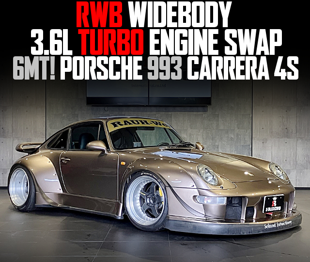 3.6L TURBO ENGINE swapped RWB WIDEBODY PORSCHE 993 CARRERA 4S of 6MT.